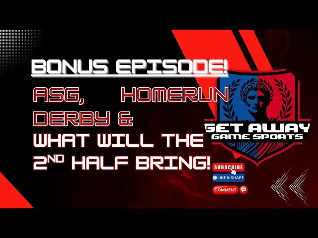 'Video thumbnail for ASG, Homerun Derby & What will the 2nd half bring! Bonus Episode!!'