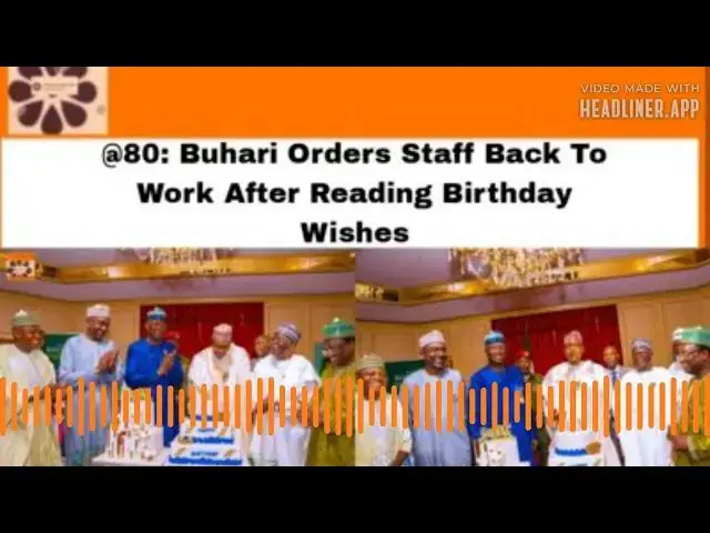 Video thumbnail for @80: Buhari Orders Staff Back To Work After Reading Birthday Wishes ~ OsazuwaAkonedo