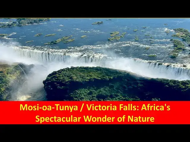 Video thumbnail for Mosi oa Tunya  | Victoria Falls | Africa's Spectacular Wonder of Nature