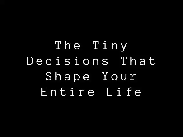 Video thumbnail for The Tiny Decisions That Shape Your Entire Life