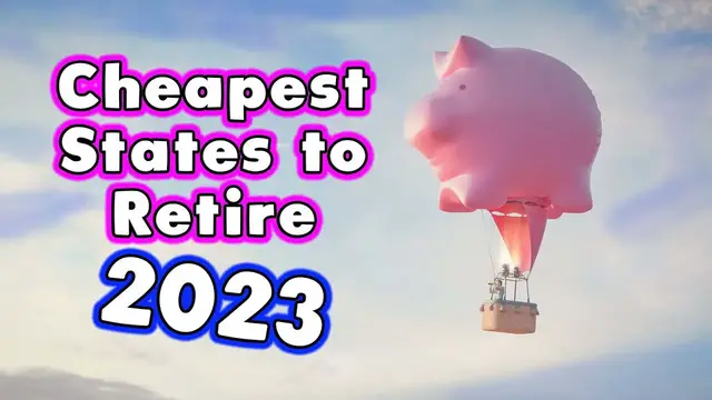 'Video thumbnail for 10 Cheapest States to Retire 2023'