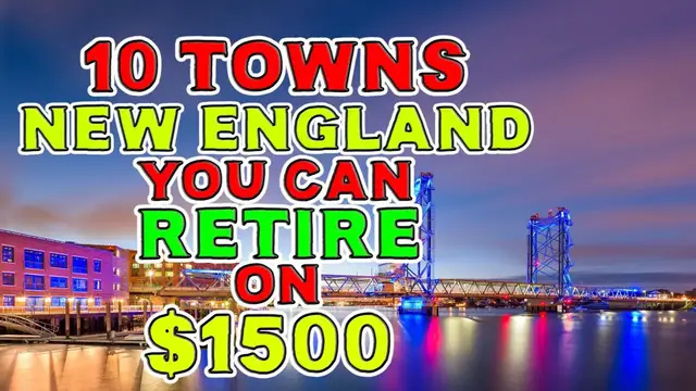 'Video thumbnail for 10 New England towns You Can Retire on $1500 a month.'