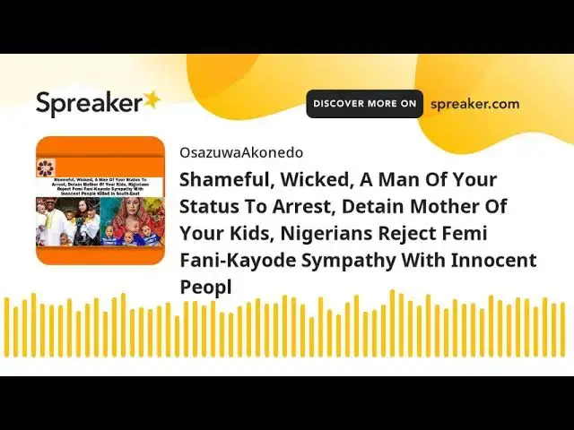 Video thumbnail for Shameful, Wicked, A Man Of Your Status To Arrest, Detain Mother Of Your Kids, Nigerians Reject Femi