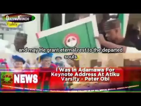 Video thumbnail for I Was In Adamawa For Keynote Address At Atiku Varsity - Peter Obi
