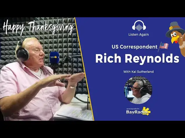 Video thumbnail for HAPPY THANKSGIVING 2024 - US Correspondent Rich Reynolds live on BayRadio International