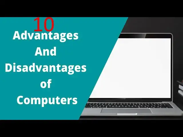 Video thumbnail for 10 advantages and disadvantages of computer