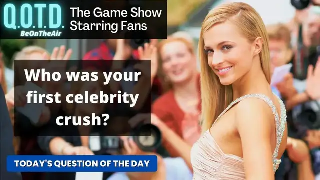 Video thumbnail for Today’s QOTD | Celebrity Crushes! Who was your first?