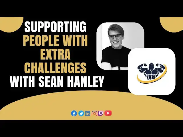 'Video thumbnail for Supporting People With Extra Challenges With Sean Hanley | CrazyFitnessGuy'