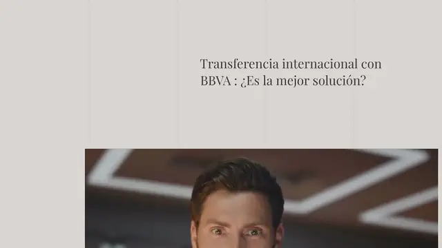 Video thumbnail for Transferencia internacional con BBVA : ¿Es la mejor solución?