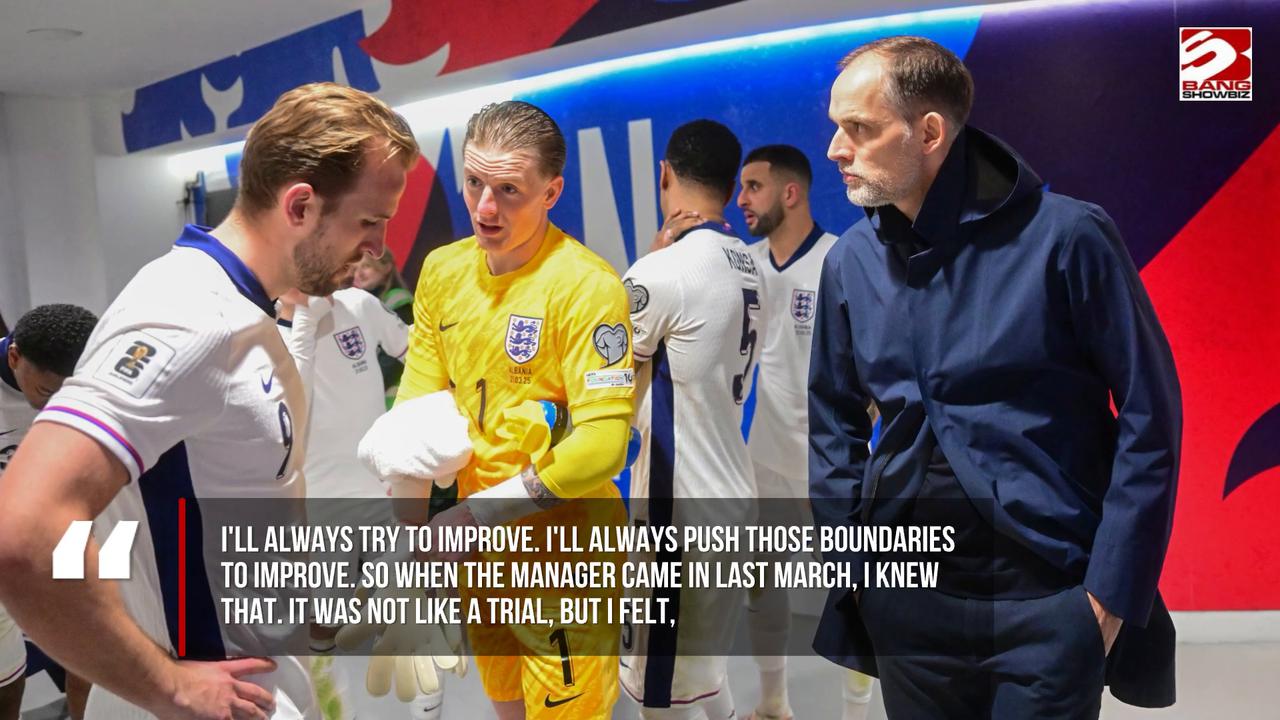 Video thumbnail for Jordan Pickford claims that Thomas Tuchel's arrival as England boss has raised his standards