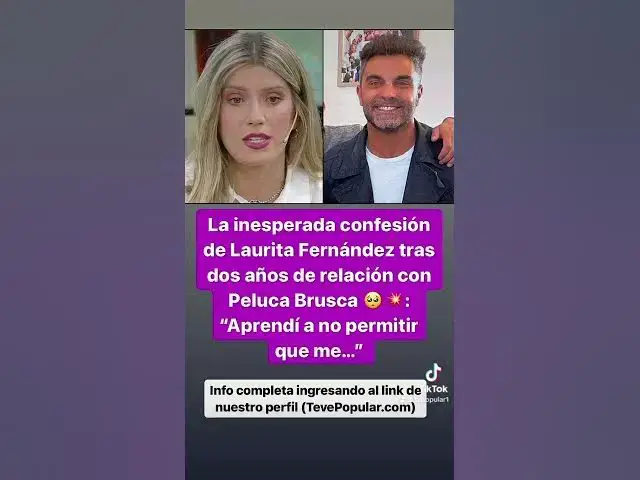 'Video thumbnail for La inesperada confesión de Laurita Fernández tras dos años de relación con Peluca Brusca 🥺💥'