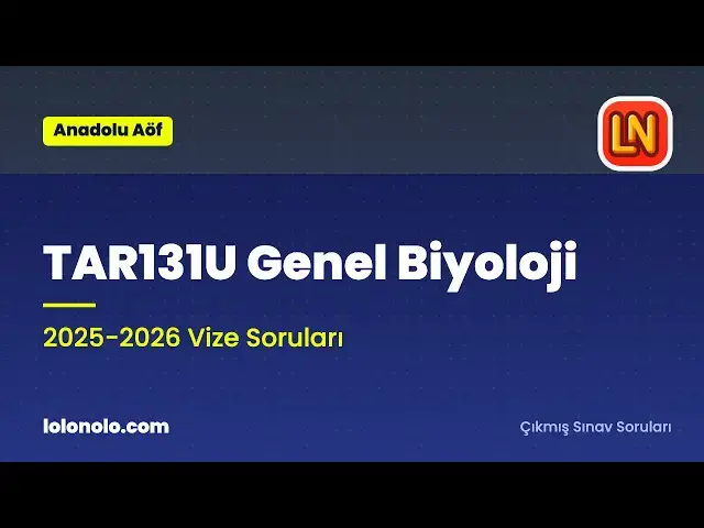 Video thumbnail for TAR131U Genel Biyoloji 2025-2026 Vize Soruları