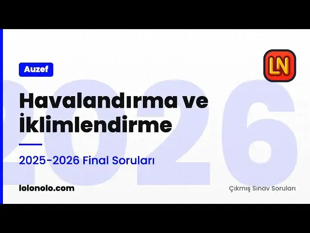 Video thumbnail for Havalandırma ve İklimlendirme 2025-2026 Final Soruları