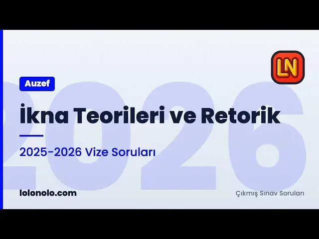 Video thumbnail for İkna Teorileri ve Retorik 2025-2026 Vize Soruları