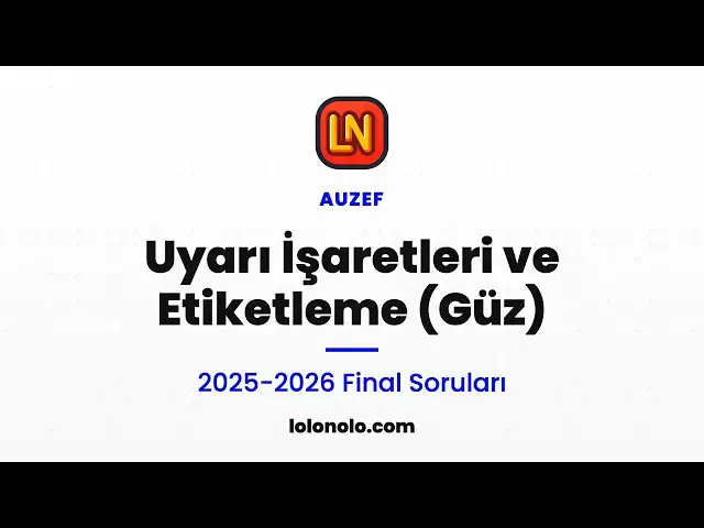 Video thumbnail for Uyarı İşaretleri ve Etiketleme 2025-2026 Final Soruları (Güz)