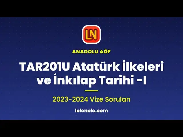 Video thumbnail for TAR201U Atatürk İlkeleri ve İnkılap Tarihi-1 2023-2024 Vize Soruları