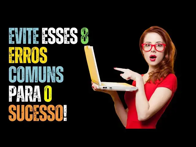 Video thumbnail for Evite Esses 8 Erros Comuns Para o Sucesso!