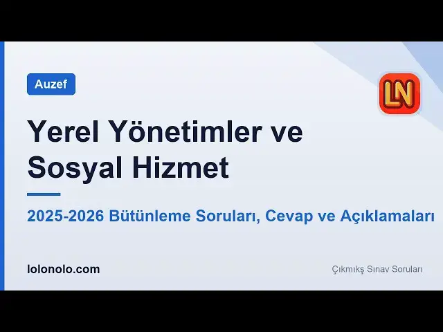 Video thumbnail for Yerel Yönetimler ve Sosyal Hizmet 2025-2026 Bütünleme Soruları