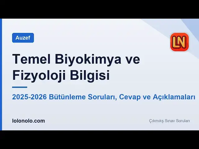 Video thumbnail for Temel Biyokimya ve Fizyoloji Bilgisi 2025-2026 Bütünleme Soruları