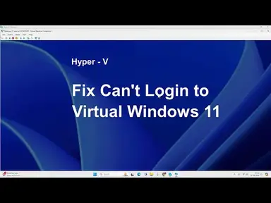 'Video thumbnail for Hyper - V: Fix No Login Screen on Virtual Windows 11'