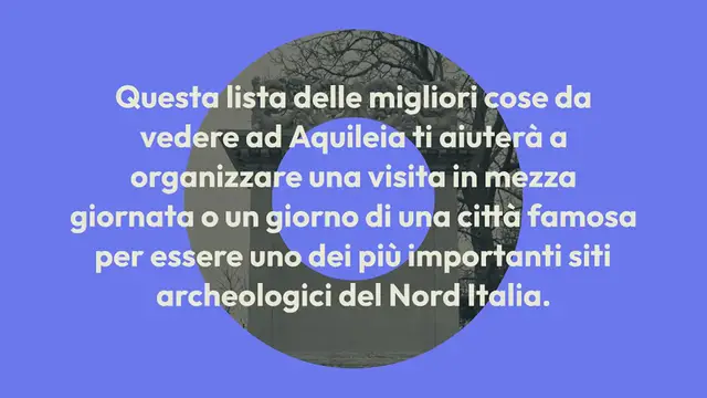 Video thumbnail for 12 cose da vedere ad Aquileia imperdibili