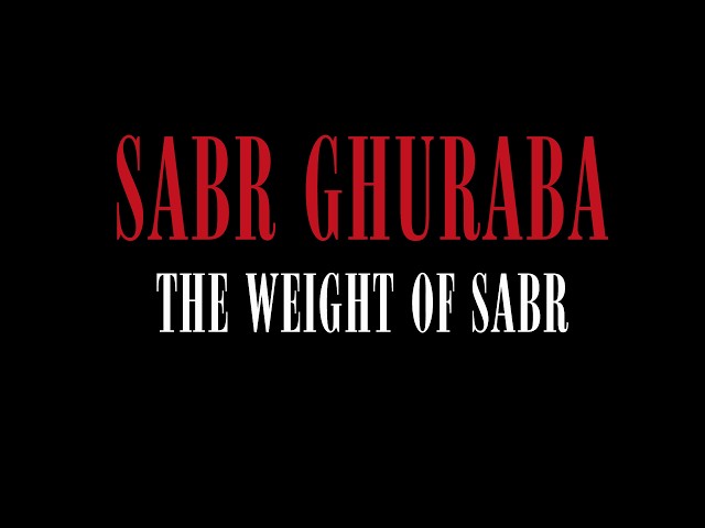 Video thumbnail for Sabr Ghuraba   The Weight 0 6