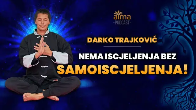 Video thumbnail for NEMA ISCJELJENJA BEZ SAMOISCJELJENJA! / DARKO TRAJKOVIĆ PODCAST