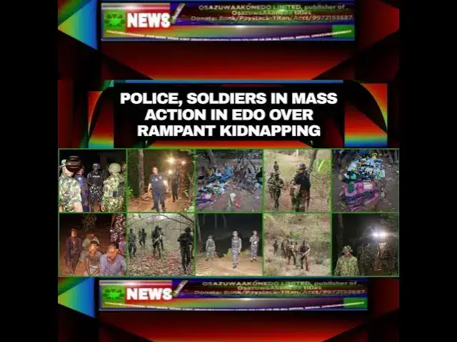 Video thumbnail for Police, Soldiers In Mass Action In Edo Over Rampant Kidnapping