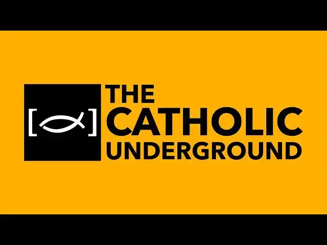 Video thumbnail for The Catholic Underground Broadcast #425