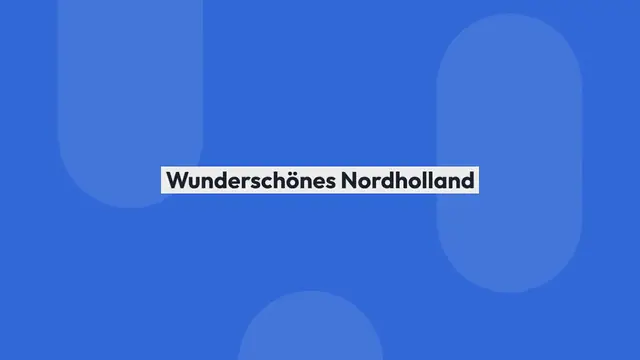 Video thumbnail for Wunderschönes Nordholland Die tollsten Orte entlang der niederländischen Nordseeküste