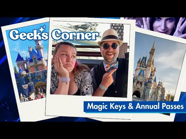 Video thumbnail for Magic Keys & Annual Passes - GEEKS CORNER - Episode #734