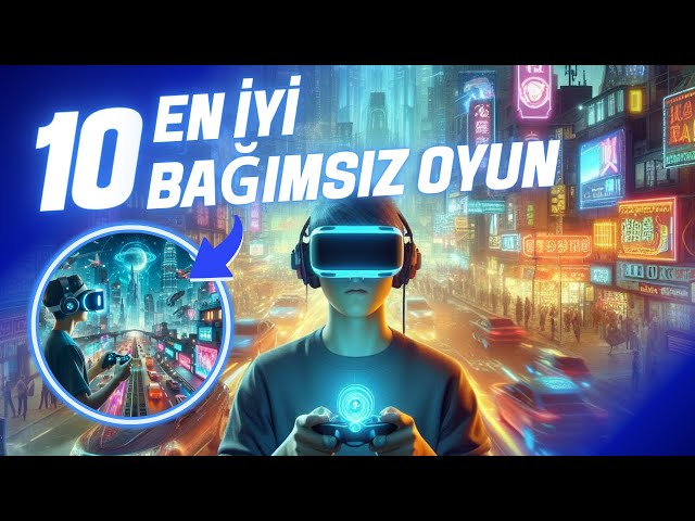 Video thumbnail for 2023'ün En İyi Bağımsız Oyunları