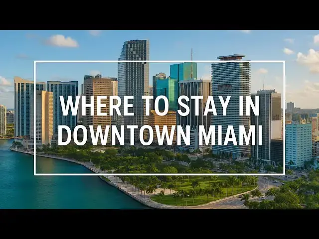 Video thumbnail for Where to Stay in Downtown Miami: Family, Romantic & Budget Friendly