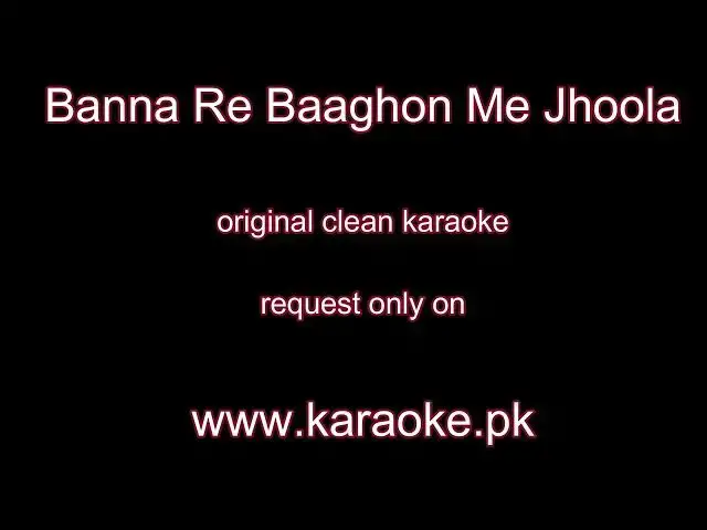 'Video thumbnail for Banna Re Baaghon Me Jhoola original karaoke'