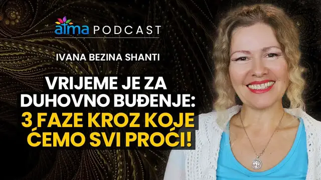 Video thumbnail for VRIJEME JE ZA BUĐENJE: 3 FAZE KROZ KOJE ĆEMO SVI PROĆI! / IVANA BEZINA SHANTI PODCAST