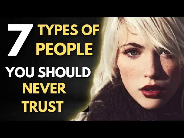 Video thumbnail for 7 Types of People You Should Never Trust