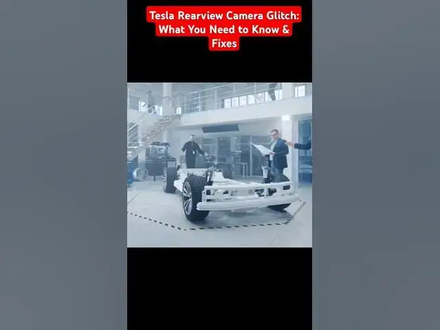 'Video thumbnail for Tesla Rearview Camera Glitch: What You Need to Know & Fixes #teslatechnologies #teslachina #tesla'