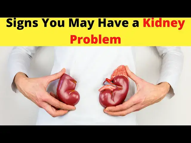 'Video thumbnail for Signs You May Have a Kidney Problem'
