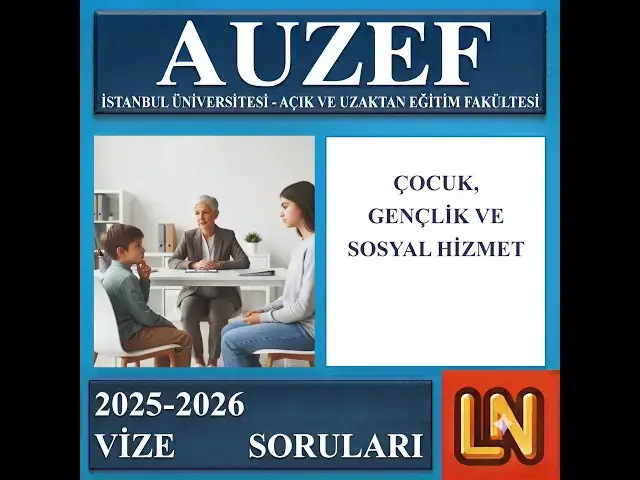 Video thumbnail for Çocuk, Gençlik Ve Sosyal Hizmet 2025-2026 Vize Soruları