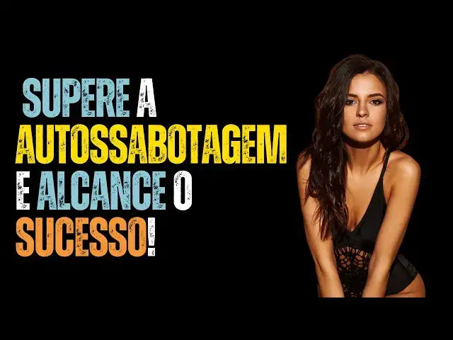 Video thumbnail for Desperte seu Potencial: Supere a Autossabotagem e Alcance o Sucesso!