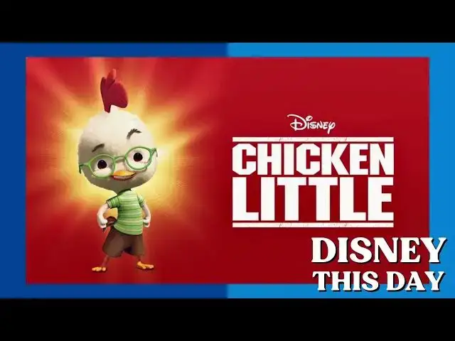 'Video thumbnail for Chicken Little | DISNEY THIS DAY | November 4, 2005'