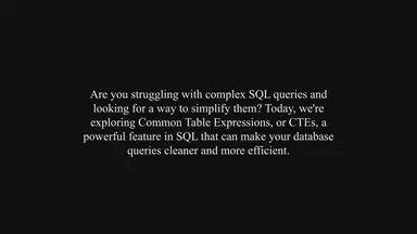 'Video thumbnail for Mastering SQL: Simplify Complex Queries with Common Table Expressions (CTEs)'