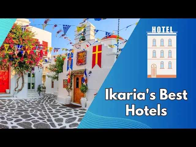 Video thumbnail for Best Hotels in Ikaria, Greece: Where to Stay