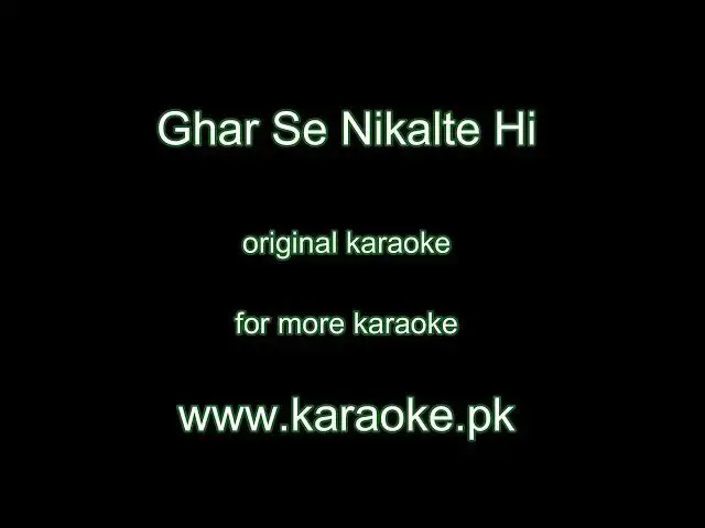 Video thumbnail for Ghar Se Nikalte Hi original karaoke
