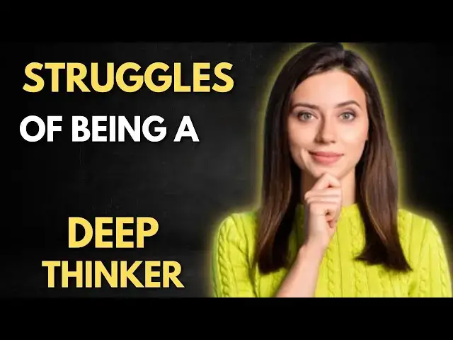 Video thumbnail for 8 Struggles of Being a Deep Thinker