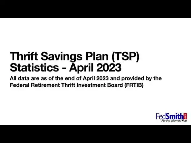 Video thumbnail for Thrift Savings Plan (TSP) Statistics - April 2023