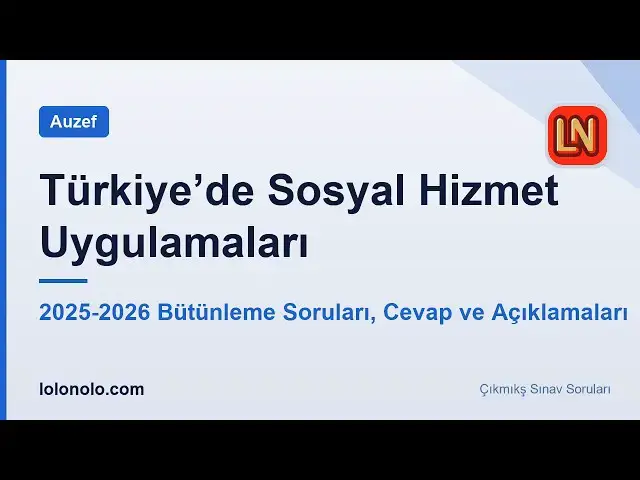 Video thumbnail for Türkiye’de Sosyal Hizmet Uygulamaları 2025-2026 Bütünleme soruları