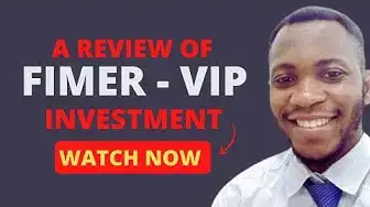Video thumbnail for A Review of Fimer-vip investment platform #investmentreview