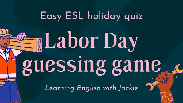 Video thumbnail for Labor Day Guessing Game for ESL students | Fun ESL Holiday Guessing Quiz