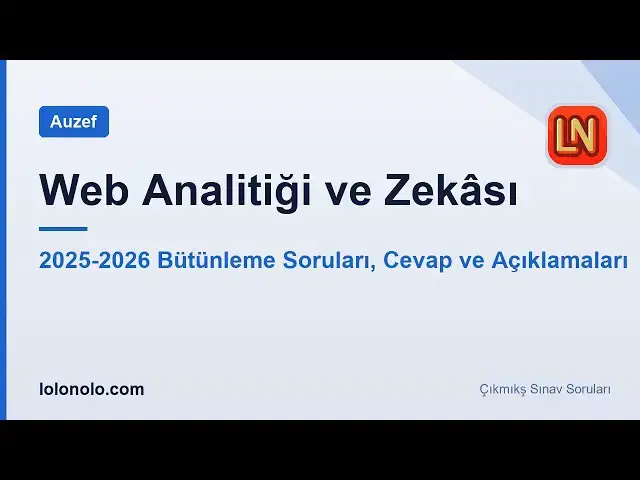 Video thumbnail for Web Analitiği ve Zekâsı 2025-2026 Bütünleme Soruları